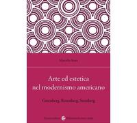 Arte ed estetica nel modernismo americano. Greenberg, Rosenberg,
