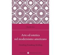 Arte ed estetica nel modernismo americano. Greenberg, Rosenberg, Steinberg