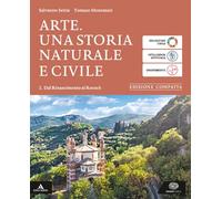 Arte. Ediz. compatta. Per le Scuole superiori. Con e-book. Con espansione online. Dal Rinascimento al Rococò (Vol. 2)