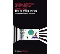 Arte filosofia scienza. Assonanze e dissonanza sulla fuga