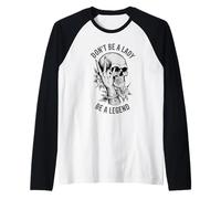 Arte floreale con teschio Don't Be A Lady Be A Legend Maglia con Maniche Raglan