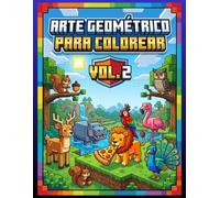 ARTE GEOMÉTRICO Y PIXEL ART PARA COLOREAR CON ANIMALES DE BLOQUES Y DIBUJOS MODERNOS: serie 2 de 6: continúa el aprendizaje de la geometría visual y ... ilustraciones estilo videojuego preescolar