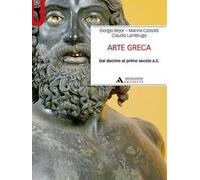 ARTE GRECA. DAL DECIMO AL PRIMO SECOLO A.C. - BEJOR GIORGIO, CASTOLDI MARINA -