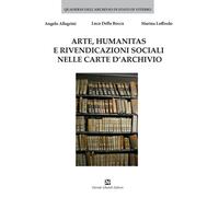 Arte, humanitas e rivendicazioni sociali nelle carte d'archivio -
