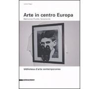 Arte in centro Europa. Malinconia, fluidità, sovversività