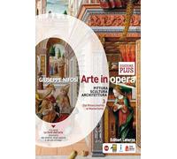 Arte in opera. Ediz. plus. Per le Scuole superiori. Con e-book. Con espansione online. Con Libro: Cittadini dell'arte. Pittura scultura architettura. Dal rinascimento al manierismo (Vol. 3)