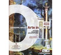 Arte in opera. Ediz. plus. Per le Scuole superiori. Con e-book. Con espansione online. Con Libro: La fabbrica dell'architettura. Pittura scultura ... Dalla preistoria all'arte romana (Vol. 1)