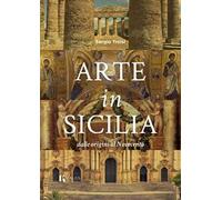 Arte in Sicilia. Dalle origini al Novecento