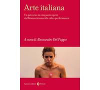 Arte italiana. Un percorso in cinquanta opere dal Romanticismo alla video ...