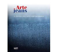 Arte Jeans. Il filo blu dell'arte contemporanea. Catalogo della mostra (Genova, 5 ottobre-5 novembre 2023). Ediz. a colori