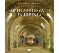 Arte Medievale in Irpinia - [Artemide Edizioni]