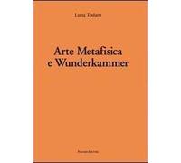Arte metafisica e Wunderkammer