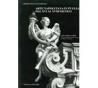 Arte Napoletana in Puglia dal XVI al XVIII Secolo - [Schena Editore]