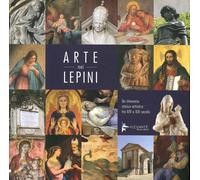 Arte nei Lepini. Un itinerario storico artistico tra XIV e XXI secolo