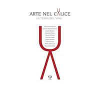 Arte nel calice. La terra del vino. Ediz. illustrata