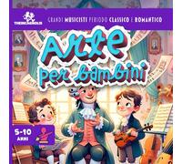 Arte per bambini - Grandi Musicisti periodo Classico e Romantico