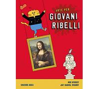 Arte per giovani ribelli