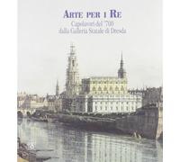 Arte per i re. Capolavori del '700 dalla Galleria statale di Dresda