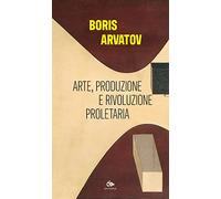 Arte, produzione e rivoluzione proletaria