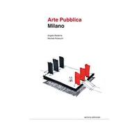 Arte pubblica Milano. Ediz. illustrata