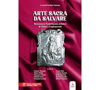Libri Arte Sacra Da Salvare. Riconoscere Il Patrimonio Artistico Di Chiese E Con