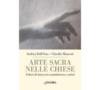 Arte sacra nelle chiese. Criteri di intesa tra committenza e artisti