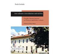 Arte salutare e inoculazione antivaiolosa. Il medico Vincenzo Sacchetti nel Piemonte napoleonico e sabaudo