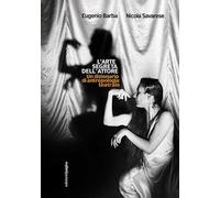 Arte Segreta Dell'Attore - Eugenio Barba e Nicola Savarese - 2011 (Varia)