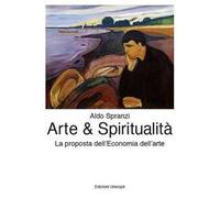 Arte & spiritualità. La proposta dell'economia dell'arte