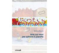 Arte sui muri per salvare il pianeta