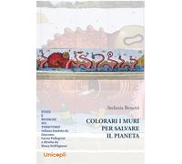 Arte sui muri per salvare il pianeta [Paperback] [Feb 15, 2025] Benetti, Stefani