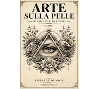 Arte sulla pelle: 50 capolavori da tatuare