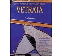 Arte, tecniche e restauro della vetrata