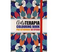 Arte terapia. Colouring book per ritrovare se stessi