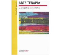 Arte terapia. La prospettiva psicodinamica - Della Cagnoletta Mimma