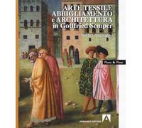 Arte tessile, abbigliamento e architettura in Gottfried Semper