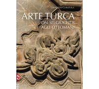 Arte turca. Dai Selgiuchidi agli Ottomani - 2025 - Jaca Book