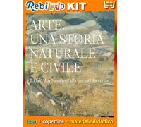ARTE. UNA STORIA NATURALE E CIVILE (9788828616443) - Libro Scolastico + Kit Scuola con Copertine Rebillo