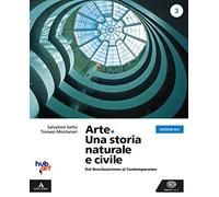 Arte. Una storia naturale e civile. Ediz. blu. Per i Licei. Con e-book. Con espansione online (Vol. 3)