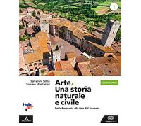 Arte. Una storia naturale e civile. Ediz. verde. Per i Licei. Con e-book. Con espansione online (Vol. 1)