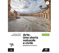 Arte. Una storia naturale e civile. Ediz. verde. Per i Licei. Con e-book. Con espansione online (Vol. 2)