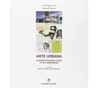 Arte urbana. Concorso nazionale di idee per la città di Campobasso
