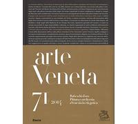 Arte veneta. Rivista di storia dell'arte (2014). Ediz. illustrata. Rabeschi d'oro. Pittura e oreficeria a Venezia in età gotica (Vol. 71)