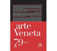 Arte veneta. Rivista di storia dell'arte. Ediz. illustrata (2022) (Vol. 79)