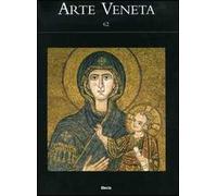 Arte Veneta. Rivista di storia dell'arte. Vol. 62