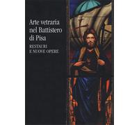- Arte vetraria nel Battistero di Pisa. Restauri e nuove opere.