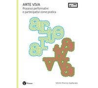 Arte Viva. Processi performativi e partecipativi come pratica