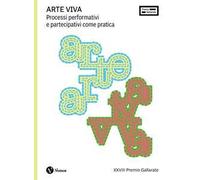 Arte Viva. Processi performativi e partecipativi come pratica