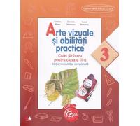 Arte vizuale si abilitati practice - Clasa 3 - Caiet - Cristina Rizea (editie revizuita si completata)