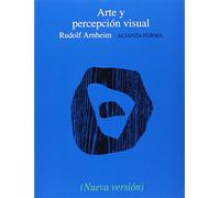 Arte y percepcion visual / Art and Visual Perception: Psicologia del ojo creador/ Psychology of the Creative Eye: N